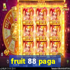 fruit 88 paga